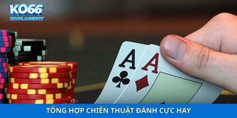 Tổng hợp chiến thuật đánh cực hay
